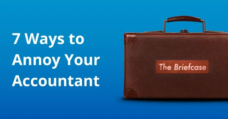 7 Ways to Annoy Your Accountant