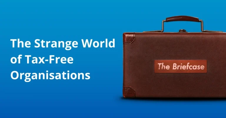 The Strange World of Tax-Free Organisations